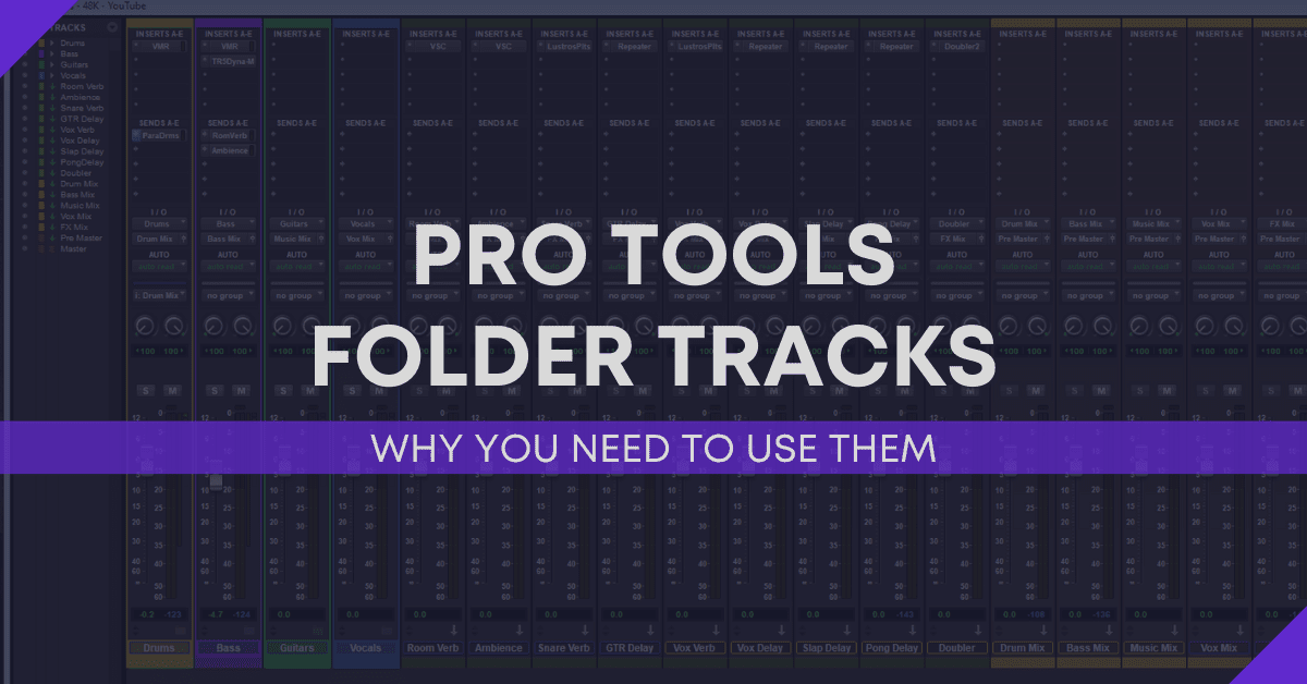 Pro Tools Folder Tracks | Why You Need To Use Them - Audio Sorcerer