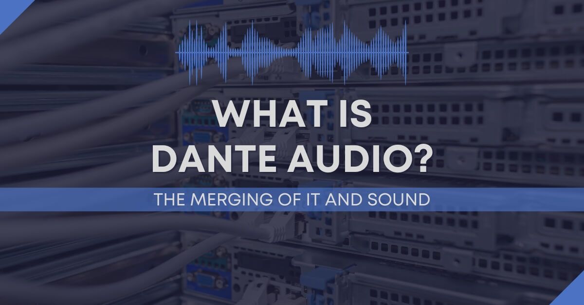 What Is Dante Audio? The Merging Of IT And Sound - Audio Sorcerer
